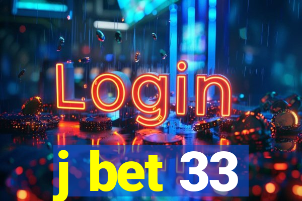 j bet 33